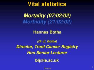 Mortality (07/02/02) Morbidity (21/02/02)