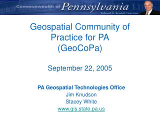 Geospatial Community of Practice for PA (GeoCoPa) September 22, 2005