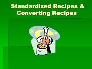 Standardized Recipes &amp; Converting Recipes