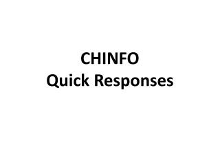 CHINFO Quick Responses