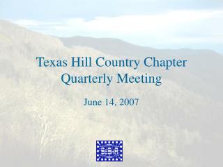 Texas Hill Country Chapter Quarterly Meeting