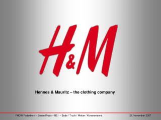 Hennes &amp; Mauritz – the clothing company