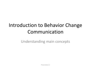 Introduction to Behavior Change Communication