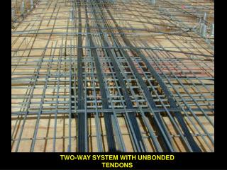 TWO-WAY SYSTEM WITH UNBONDED TENDONS