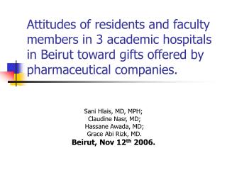 Sani Hlais, MD, MPH; Claudine Nasr, MD; Hassane Awada, MD; Grace Abi Rizk, MD.