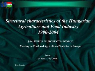 Structural characteristics of the Hungarian Agriculture and Food Industry 1990-2004