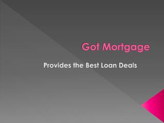 Got Mortgage