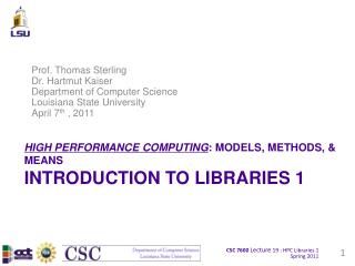 HIGH PERFORMANCE COMPUTING : MODELS, METHODS, &amp; MEANS INTRODUCTION TO LIBRARIES 1