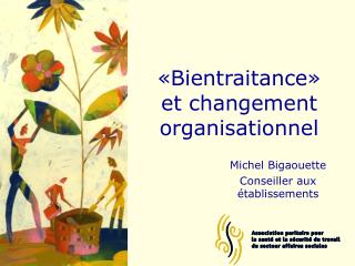 «Bientraitance» et changement organisationnel