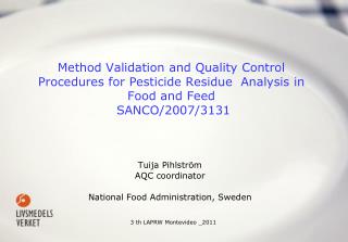 Tuija Pihlström AQC coordinator National Food Administration, Sweden