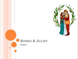 Romeo &amp; Juliet