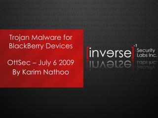 Trojan Malware for BlackBerry Devices OttSec – July 6 2009