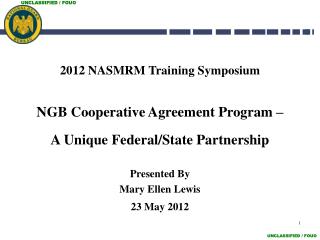 2012 NASMRM Training Symposium NGB Cooperative Agreement Program –