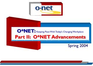 O*NET: Keeping Pace With Today’s Changing Workplace Part II: O*NET Advancements