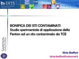 BONIFICA DEI SITI CONTAMINATI Studio sperimentale di applicazione della Fenton ad un sito contaminato da TCE