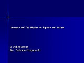 Voyager and Its Mission to Jupiter and Saturn