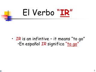 El Verbo “ IR ”