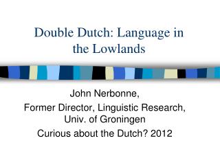 Double Dutch: Language in the Lowlands