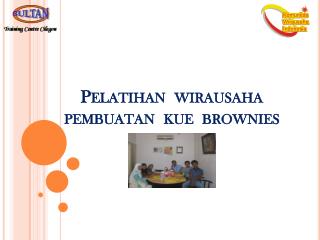 Pelatihan wirausaha pembuatan kue brownies