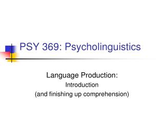 PSY 369: Psycholinguistics