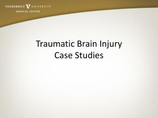 Traumatic Brain Injury Case Studies