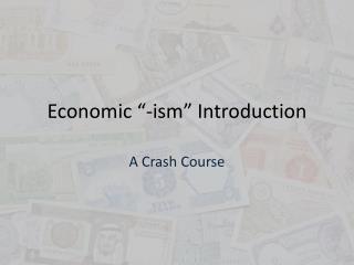 Economic “-ism” Introduction