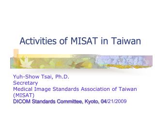 Activities of MISAT in Taiwan
