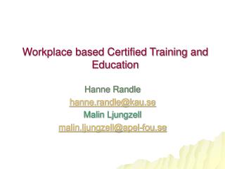 Workplace based Certified Training and Education
