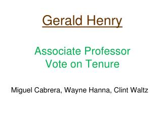 Gerald Henry Associate Professor Vote on Tenure