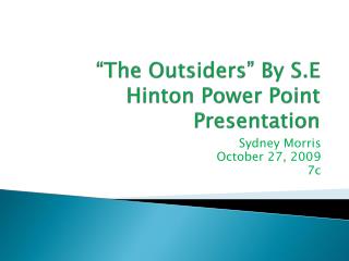 “The Outsiders” By S.E Hinton Power Point Presentation