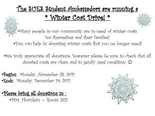 The SUES Student Ambassadors are running a * Winter Coat Drive! *