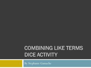 Combining like terms dice activity