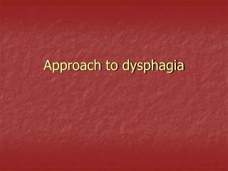 Approach to dysphagia