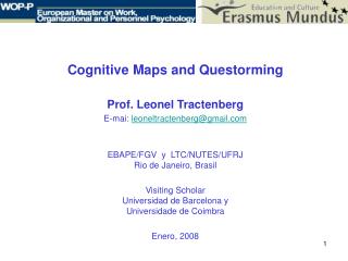 Cognitive Maps and Questorming Prof. Leonel Tractenberg E-mai: leoneltractenberg@gmail