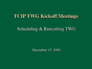 TCIP TWG Kickoff Meetings