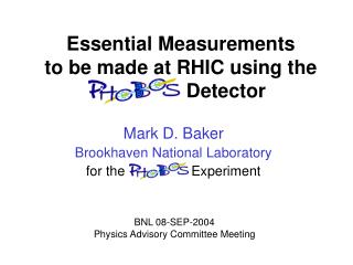 Essential Measurements to be made at RHIC using the PHOBOS Detector