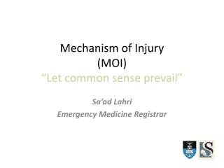 Mechanism of Injury (MOI) “Let common sense prevail”