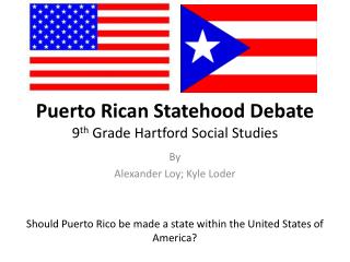Puerto Rican Statehood Debate 9 th Grade Hartford Social Studies