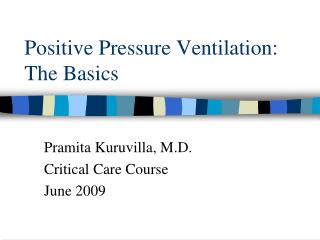 Positive Pressure Ventilation: The Basics