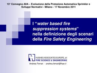 I “ water based fire suppression systems ” nella definizione degli scenari della Fire Safety Engineering
