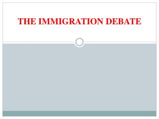 THE IMMIGRATION DEBATE