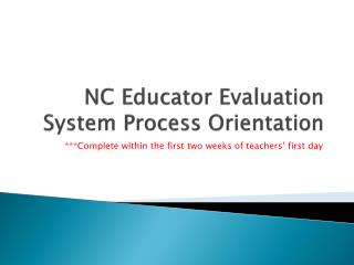 NC Educator Evaluation System Process Orientation