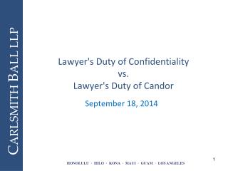 Lawyer's Duty of Confidentiality vs. Lawyer's Duty of Candor