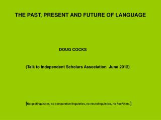 THE PAST, PRESENT AND FUTURE OF LANGUAGE