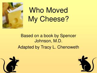 Who Moved My Cheese?