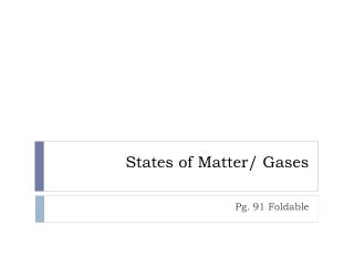 States of Matter/ Gases