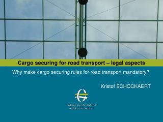 Cargo securing for road transport – legal aspects