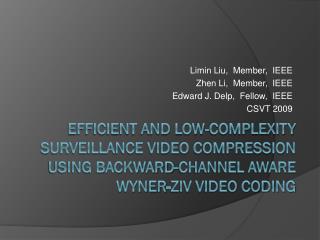 Limin Liu, Member, IEEE Zhen Li, Member, IEEE Edward J. Delp , Fellow, IEEE CSVT 2009