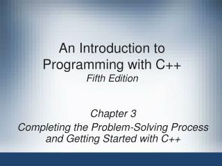 An Introduction to Programming with C++ Fifth Edition