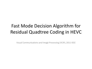 Fast Mode Decision Algorithm for Residual Quadtree Coding in HEVC